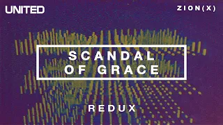 Scandal Of Grace - Redux | Hillsong UNITED