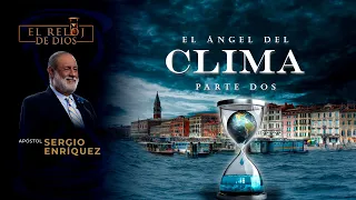 El Reloj de Dios - EL ÁNGEL DEL CLIMA PARTE II - Segunda Temporada - Episodio 33