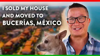 I sold my house and moved to Mexico!