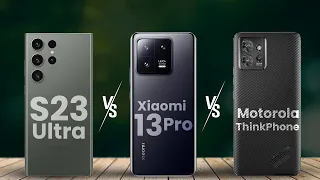 Galaxy s23 Ultra vs Xiaomi 13 Pro Vs Motorola Thinkphone