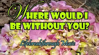 Where Would I Be Without You Jesus? Cordillera Songbirds. Country Gospel Music