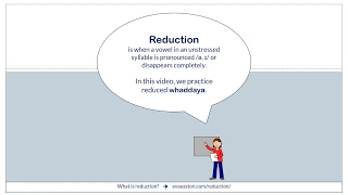 Reduction: whaddaya