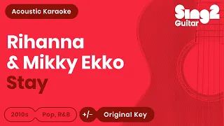 Rihanna, Mikky Ekko - Stay (Acoustic Karaoke)