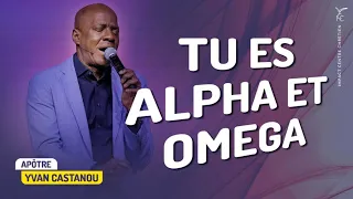 🎶 TU ES ALPHA ET OMEGA - Adoration prophétique 🔥| Apôtre Yvan Castanou