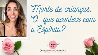 Morte de crianças. Como o Espiritismo explica a morte? O que acontece com o Espírito?