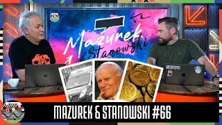 MAZUREK I STANOWSKI #66 - TRAGEDIA W SZCZECINIE, JAN PAWEŁ II ORAZ JEDNOGROSZÓWKI