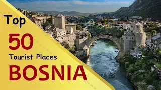 "BOSNIA" Top 50 Tourist Places | Bosnia and Herzegovina Tourism