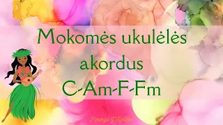 Pratimas ukulėlei. Mokomės akordus C - Am - F - Fm