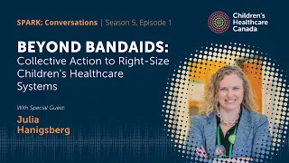 Beyond Bandaids: Collective Action to Right-Size Children's Healthcare Systems