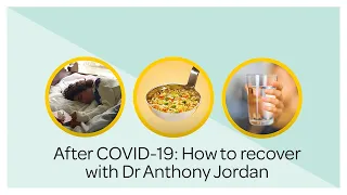 After COVID-19: How to recover with Dr Anthony Jordan