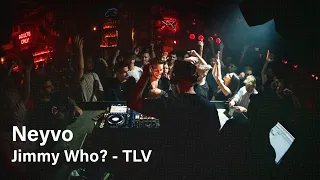 Neyvo | Jimmy Who? Tel Aviv 17.4.24