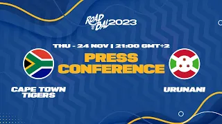 Cape Town Tigers v Urunani - Press Conference - Press Conference | ROAD TO B.A.L. 2023