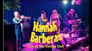 The Hannah Barberas - Live at the Carlton Club - 19th January, 2024