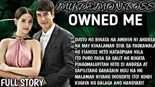 FULL STORY|MY DEMON BOSS OWNED ME ANG LOVE STORY NI EVO AT ANDREA SAKA ANG HAPPY ENDING