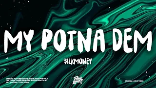 $ilkMoney - MY POTNA DEM (Lyrics/TikTok Song)