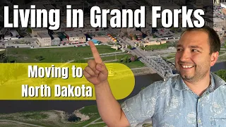 Living in Grand Forks, North Dakota