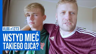 WSTYD MIEĆ TAKIEGO OJCA? / VLOG #1273