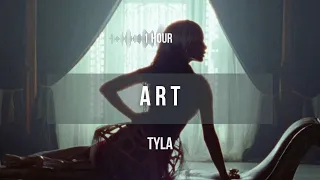 [1 hour] Tyla - ART | Lyrics