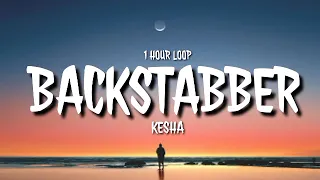 Kesha - Backstabber (1 HOUR LOOP) [TikTok song] Back Back Backstabber