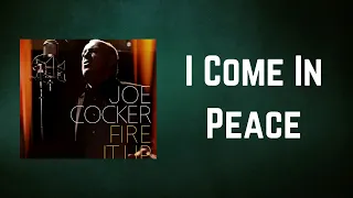 Joe Cocker - I Come In Peace (Lyrics)