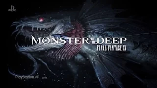 Monster of the Deep Final Fantasy XV - E3 2017 Trailer - PS VR