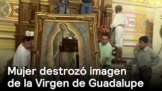 Mujer destroza imagen de la Virgen de Guadalupe en iglesia de Tampico - En Punto con Denise Maerker