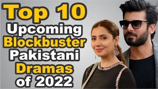 Top 10 Upcoming Blockbuster Pakistani Dramas of 2022 || The House of Entertainment