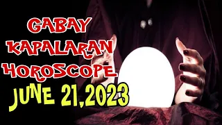 GABAY KAPALARAN HOROSCOPE JUNE 21,2023 KALUSUGAN, PAG-IBIG AT DATUNG-APPLE PAGUIO7