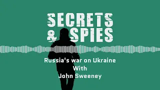Russia's war on Ukraine with John Sweeney