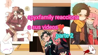 spyxfamily reacciona a sus videos❤️ parte 2❤️🔥 {leer descripción 💅}