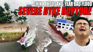 Severe dyke RUPTURE as China suffered a rare thousand-year bad flood | Three gorges dam |china flood