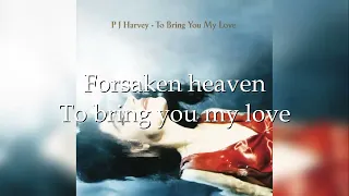 PJ Harvey - To Bring You My Love (lyrics)