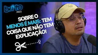 THIAGO SOARES SOBRE O MENOS É MAIS " TEM O FATOR DUZÃO " | Brito podcast