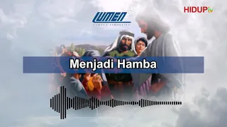 HARI KEDUA PULUH ENAM BULAN MEI LUMEN CAHAYA INDONESIA: "MENJADI HAMBA"