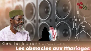 KHOUTBA JOUMAH - Obstacles aux Mariages  - Imam Ousmane Guéladio Ka (H.A) - du 04/11/2022