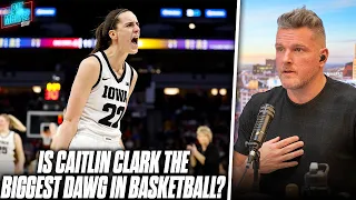 Caitlin Clark Might Be The Biggest DAWG In All Of Basketball Right Now | Pat McAfee Reacts