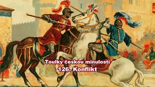 Toulky českou minulostí   126  Konflikt