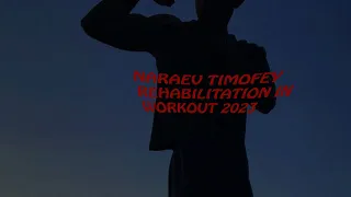 NARAEV TIMOFEY REHABILITATION IN WORKOUT 2023