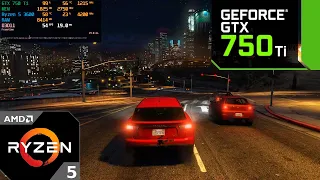 GTA 5 Online : GTX 750 Ti + Ryzen 5 3600