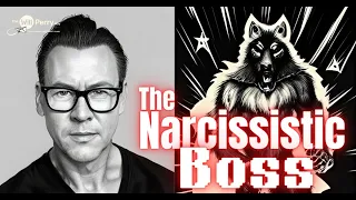 The Narcissistic Boss - And How To Survive.