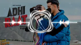 Adhi🔥 Raat _ 🎧Jass ManakBASS BOOSTED 🔊🔊  Ultra Deep Bass   Adhi Raat Punjab Bass Boosted