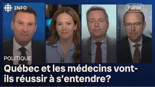 Panel politique : Québec et les médecins vont-ils réussir à s’entendre?