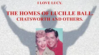 I love Lucy - Homes of Lucille Ball and Lucy Desi Ranch House