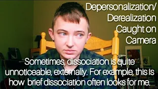 how dissociation can look for me: depersonalization/derealization (DPDR) caught on camera