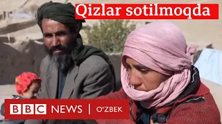 Ердаги дўзах: Афғонлар очликдан ёш қизларини сотишмоқда - BBC News O'zbek