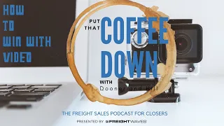 How to win with video - Put That Coffee Down