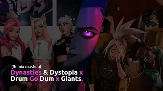 Dynasties & Dystopia x Drum Go Dum x Giants! (League of Legends) (Mashup remix)