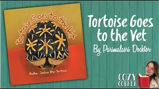 Tortoise Goes To The Vet By Parimalasri Docktor I My Cozy Corner Story Time Read Aloud