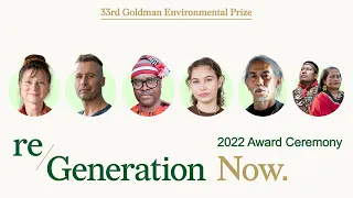 2022 Goldman Environmental Prize Virtual Award Ceremony