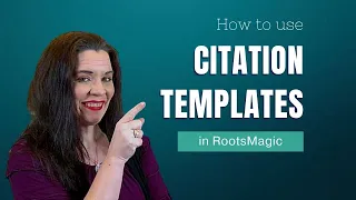 Source Citations Made EASIER: RootsMagic Citation Templates